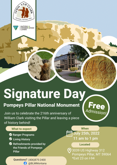 Signature Day Flyer. Text says: Join us to celebrate the 216th anniversary of William Clark visiting the Pillar and leaving a piece of history behind. What to Expect: Ranger Programs, living history, refreshments. When: July 25th, 2022 11 am to 1 pm. Free Admission!