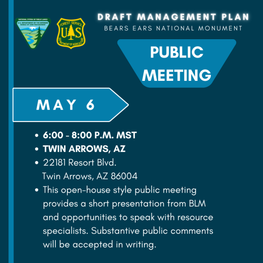Public meeting for Bears Ears Resource Management Plan on May 6 in Twin Arrows, Arizona. Meeting is at 22181 Resort Blvd., Twin Arrows, AZ, 86004. 