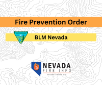 Text over white background reads, "Fire Prevention Order. BLM Nevada." Image of logos for BLM and website for Nevada Fire Info: nevadafireinfo.org