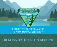 Image with BLM logo in the foreground and a landscape of foggy mountains and trees in the background. Text on the image reads "BLM issues Decision Record" and "October Ore Mine Pile of Operations Environmental Assessment"