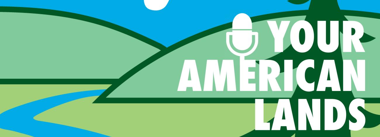Your American Lands Podcast