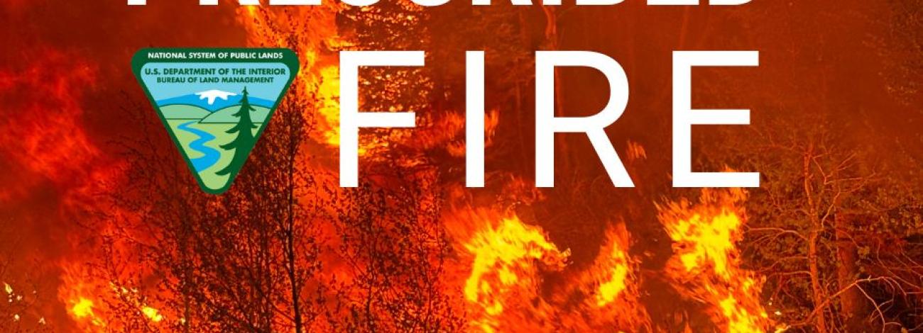Text that says Prescribed Burn over a photo of a prescribed burn in wyoming with flames.