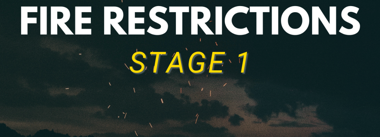 Graphic with photo of embers from a fire in the background with text overlay that reads fire restrictions stage 1