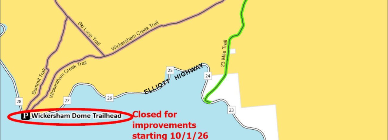 Simple trail map showing Wickersham Dome Trailhead circled and marked as closed for improvements starting 10/1/26, with nearby trails, the Elliott Highway, and Lee’s Cabin labeled.