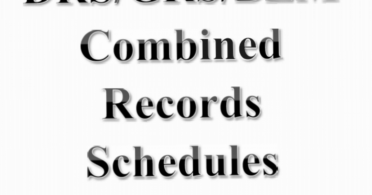 DRS/GRS/BLM Combined Records Schedules 132 Bureau of Land Management