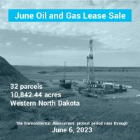 Image of oil and gas well with text over the top saying June Oil and Gas lease sale, 51 parcels on 20,277.22 acres in western North Dakota. Environmental Assessment is open for public comment through April 10, 2023. 