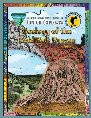 Geology of the Gold Belt Byway Junior Explorer Activity Book