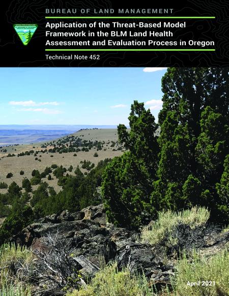 Application of the Threat-Based Model Framework in the BLM Land Health Assessment and Evaluation Process in Oregon, Technical Note 452